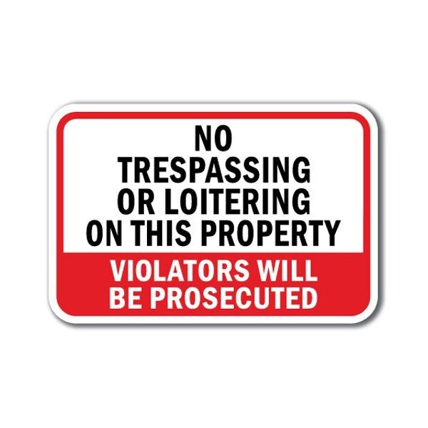 Signmission Safety Sign, 12 in Height, Aluminum, No Loitering - No Tresp A-1218 No Loitering - No Tresp - main